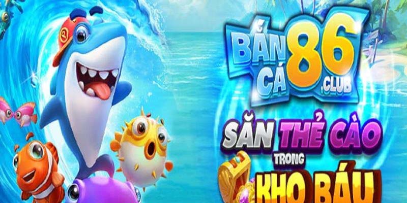 cổng game banca86 (bắn cá 86) cực hot với nhiều nâng cấp toàn diện