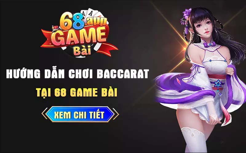 cách chơi baccarat 68 game bài